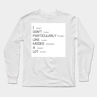 I Don't Particularly Like Modes A Lot Long Sleeve T-Shirt